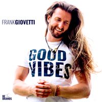 Good Vibes by Frank Giovetti