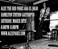 Alex The Red Parez aka El Rojo at Hamilton Station Gastropub 3-30-19, 8:00pm-11:00pm