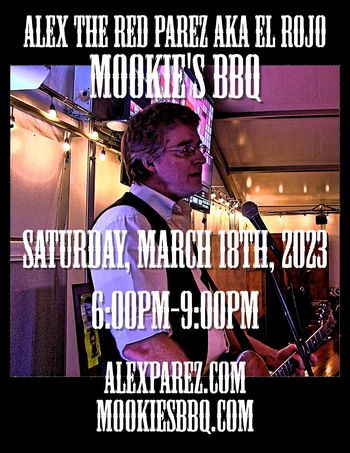 www.alexparez.com Alex the Red Parez aka El Rojo! Live! At Mookie's BBQ in Great Falls, VA! Saturday, March 18th, 2023 6:00pm-9:00pm!
