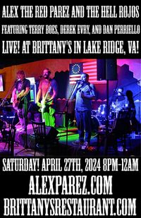 Alex the Red Parez and the Hell Rojos Featuring Terry Boes, Derek Evry, and Dan Perriello! Return to Brittany's in Lake Ridge, VA! Saturday! April 27th, 2024, 8:00pm-12:00am! alexparez.com