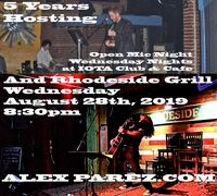 Rhodeside Grill Open Mic Night Wednesday Nights Hosted by Alex The Red Parez aka El Rojo - Special Five Year Anniversary Hosting Open Mic Night Wednesday Nights at IOTA Club and Cafe and Rhodeside Grill!!!!!