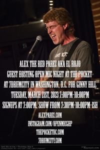 Alex The Red Parez aka El Rojo Guest Hosting Open Mic Night at 7DrumCity at The Pocket for Ginny Hill!