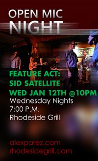 Open Mic Night Wednesday Nights at Rhodeside Grill Hosted By Alex The Red Parez aka El Rojo - Featured at 10:00pm: Sid Silwal aka Sid Satellite!