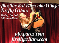 www.alexparez.com Alex The Red Parez aka El Rojo! Live! At Firefly Cellars in Hamilton, VA! Friday, December 3rd, 2021 4:00pm-7:00pm!