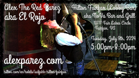 Alex The Red Parez aka El Rojo Returns to The Hilton Fairfax, VA Hotel Lobby Bar aka NoVa Bar and Grill! Tuesday! July 9th, 2024 5:00pm-8:00pm! alexparez.com