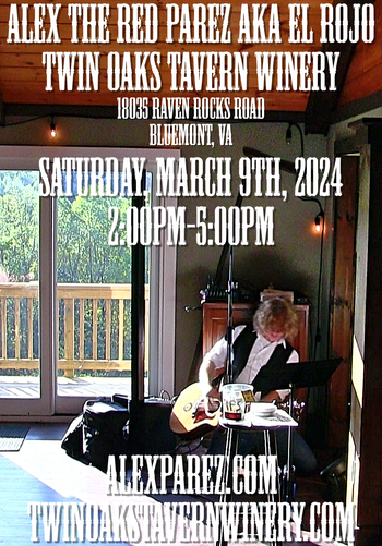 www.alexparez.com/shows Alex The Red Parez aka El Rojo! Returns to Twin Oaks Tavern Winery! Saturday! March 9th, 2024, 2:00pm-5:00pm!

