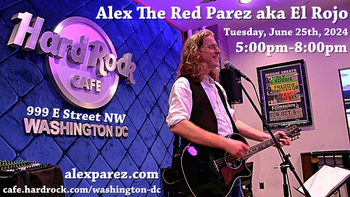 www.alexparez.com/shows Alex The Red Parez aka El Rojo! Returns to the Hard Rock Cafe in Washington, DC! Tuesday! June 25th, 2024! 5:00am-8:00pm!
