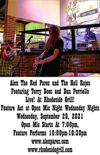 Open Mic Night Wednesday Nights at Rhodeside Grill Hosted By Alex The Red Parez aka El Rojo - Featured at 10:00pm: Yours truly!