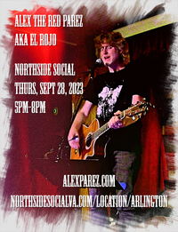 Alex The Red Parez aka El Rojo Live! At Northside Social in Arlington, VA! Thursday, September 28th, 5:00pm-8:00pm! alexparez.com