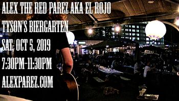 Alex The Red Parez aka El Rojo Returns to Tyson's Biergarten! Saturday, October 5th, 2019, 7:30pm-11:30pm! alexparez.com
