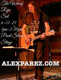  Alex The Red Parez aka El Rojo! Live! At the Wharf! Sat 6-12-21 1pm-2:30pm! On the Outdoor Pearl Street Stage
