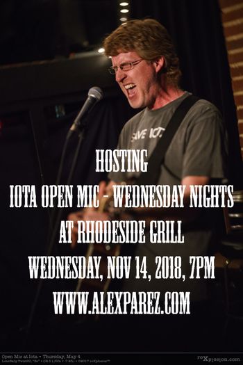 Hosting IOTA OPEN MIC - Wednesday Nights at Rhodeside Grill 11-14-18, 7pm www.alexparez.com
