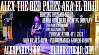 Alex The Red Parez aka El Rojo Hosting Open Mic Night at Old Bust Head Brewing Company in Warrenton, VA! Thursday! April 4th, 2024! Sign up at 5:45pm, Performances 6:00pm-8:00pm! alexparez.com