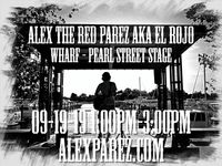 Alex The Red Parez aka El Rojo Live! At The Wharf! Pearl Street Stage!