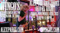 Alex The Red Parez aka El Rojo! Returns to Wingo's in Washington, DC! Friday! November 24th, 2023 8:00pm-11:00pm! alexparez.com