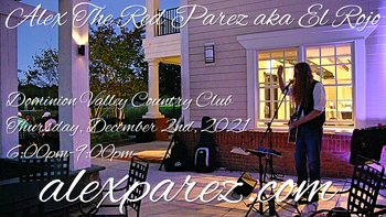 www.alexparez.com Alex The Red Parez aka El Rojo! Returns to The Dominion Valley Country Club in Haymarket, VA! Thursday, December 2nd, 2021 6:00pm-9:00pm!
