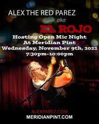 Alex The Red Parez aka El Rojo Hosting Open Mic Night at Meridian Pint