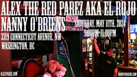 Alex The Red Parez aka El Rojo Returns to Nanny O'Briens Irish Pub in Washington, DC! Saturday! May 11th, 2024, 9:00pm-11:00pm! alexparez.com