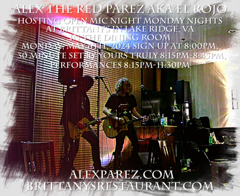 www.alexparez.com/shows Alex The Red Parez aka El Rojo! Hosting Open Mic Night Monday Nights at Brittany's in Lake Ridge, VA! EVERY Monday night in The Dining Room! Monday, May 6th, 2024! I'll perform a 30 minute set 8:15pm-8:45pm, come by early! Sign up at 8:00pm, Performances 8:15pm-11:30pm!
