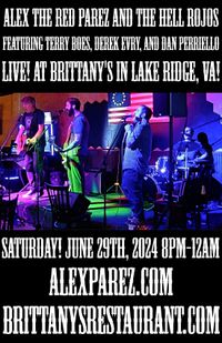 Alex the Red Parez and the Hell Rojos Featuring Terry Boes, Derek Evry, and Dan Perriello! Return to Brittany's in Lake Ridge, VA! Saturday! June 29th, 2024, 8:00pm-12:00am! alexparez.com