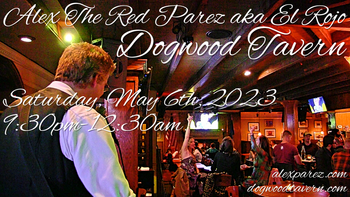 www.alexparez.com Alex The Red Parez aka El Rojo! Returns to Dogwood Tavern in Falls Church, VA! Saturday! May 6th, 2023, 9:30pm-12:30am!

