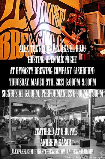 www.alexparez.com Alex The Red Parez aka El Rojo Hosting Open Mic Night at Dynasty Brewing Company (Ashburn) Thursday, March 9th, 2023, 6:00pm-9:30pm! Signups at 6:00pm, Performances 6:30pm-9:30pm! Featured at 8:00pm: Andrew Kasab!
