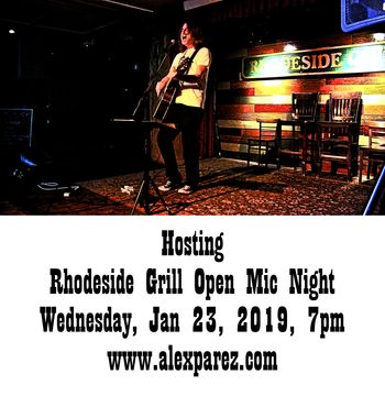 Hosting Rhodeside Grill Open Mic Night 01-23-19, 7pm www.alexparez.com

