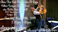 Alex The Red Parez aka El Rojo Returns to The Hilton Fairfax, VA Hotel Lobby Bar aka NoVa Bar and Grill! Tuesday! March 19th, 2024 5:00pm-8:00pm! alexparez.com