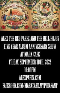 Alex The Red Parez and The Hell Rojos Featuring Terry Boes and Derek Evry! Live! At Marx Cafe in Mt Pleasant in Washington, DC! Special Five Year Album Anniversary Show! 