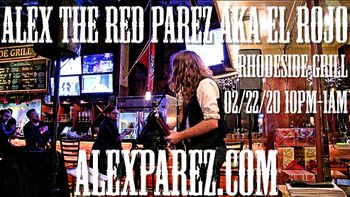 www.alexparez.com Alex The Red Parez aka El Rojo Returns to Rhodeside Grill! Saturday! February 22nd, 2020, 10pm-1am!
