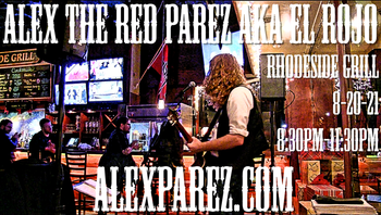 www.alexparez.com Alex The Red Parez aka El Rojo! Live! At Rhodeside Grill in Arlington, VA! Friday, August 20th, 2021 8:30pm-11:30pm

