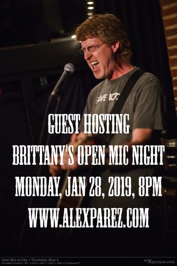 Guest Hosting Brittany's Open Mic Night 1-28-19, 8pm www.alexparez.com
