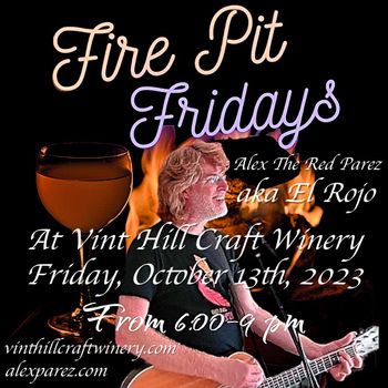 www.alexparez.com Alex the Red Parez aka El Rojo Returns to Vint Hill Craft Winery in Warrenton, VA for "Fire Pit Fridays"! Friday! October 13th, 2023 6:00pm-9:00pm! All Ages!
