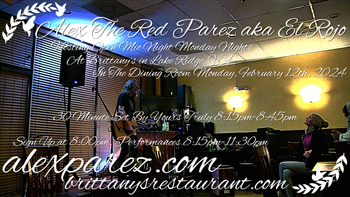 www.alexparez.com/shows Alex The Red Parez aka El Rojo! Hosting Open Mic Night Monday Nights at Brittany's in Lake Ridge, VA! EVERY Monday night in The Dining Room! Monday, February 12th, 2024! I'll perform a 30 minute set 8:15pm-8:45pm, come on by early! Sign up at 8:00pm, Performances 8:15pm-11:30pm!
