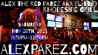  Alex The Red Parez aka El Rojo Returns to Rhodeside Grill in Arlington, VA! Saturday! November 20th, 2021 8:30pm-11:30am! alexparez.com