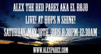 Alex The Red Parez aka El Rojo Live! At Hops N' Shine!