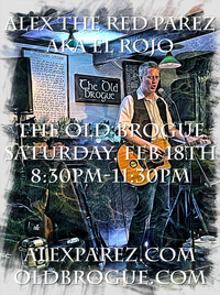 Alex The Red Parez aka El Rojo Returns to The Old Brogue in Great Falls, VA! Saturday, February 18th, 2023 8:30pm-11:30pm! alexparez.com oldbrogue.com
