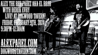 Alex The Red Parez aka El Rojo Returns to Dogwood Tavern in Falls Church, VA! Friday, February 9th, 2024 9:30pm-12:30am! With Derek Evry on lead guitar and harmony vocals!! alexparez.com