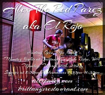 www.alexparez.com Alex The Red Parez aka El Rojo! Hosting Open Mic Night Monday Nights at Brittany's in Lake Ridge, VA! Monday, March 27th, 2023, Signups at 8:00pm, Performances 8:30pm-11:30pm!
