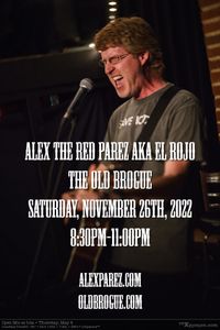 Alex The Red Parez aka El Rojo Returns to The Old Brogue in Great Falls, VA! Saturday, November 26th, 2022 8:30pm-11:00pm! alexparez.com oldbrogue.com