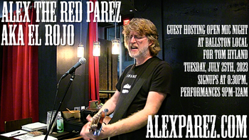 www.alexparez.com Alex The Red Parez aka El Rojo Guest Hosting Ballston Local Open Mic Night for Tom Hyland Tuesday, July 25th, 2023, Signups at 8:30pm, Performances 9:00pm-12:00am
