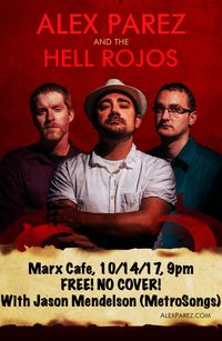 Alex The Red Parez and The Hell Rojos and MetroSongs at Marx Cafe!