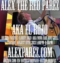 Alex The Red Parez aka El Rojo Returns to The Hilton Fairfax, VA Hotel Lobby Bar aka NoVa Bar and Grill! Tuesday! August 15th, 2023 5:00pm-8:00pm! alexparez.com
