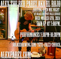Alex The Red Parez aka El Rojo Hosting Open Mic Night at Solace Outpost in Falls Church, VA! alexparez.com