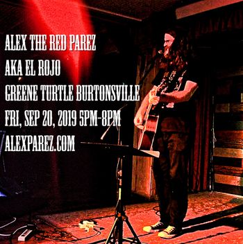 Alex The Red Parez aka El Rojo Returns to The Greene Turtle Burtonsville, MD! Friday, September 20th, 2019 5pm-8pm alexparez.com
