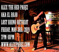 Alex The Red Parez aka El Rojo Live! At Lost Rhino Retreat!