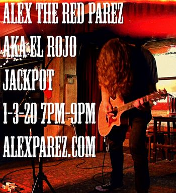 www.alexparez.com Alex The Red Parez aka El Rojo Returns to Jackpot! Friday, January 3rd, 2020, 7pm-9pm!
