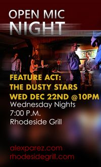 Open Mic Night Wednesday Nights at Rhodeside Grill Hosted By Alex The Red Parez aka El Rojo - Featured at 10:00pm: The Dusty Stars!