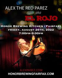 Alex The Red Parez aka El Rojo Live! At Honor Brewing Kitchen in Fairfax, VA! Friday, August 26th, 2022 7:00pm-9:00pm! alexparez.com