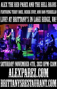 Alex the Red Parez and the Hell Rojos Featuring Terry Boes, Derek Evry, and Dan Perriello! Return to Brittany's in Lake Ridge, VA! Saturday! November 4th, 2023, 8:00pm-12:00am! alexparez.com